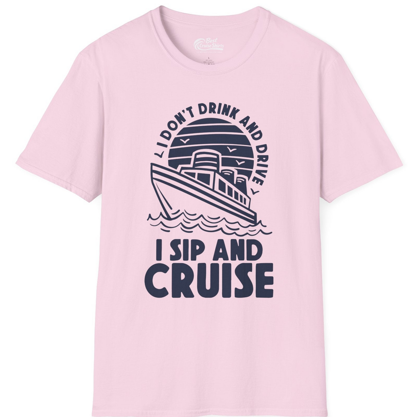 I Sip and Cruise Funny Cruise Drinking Shirt with Ship Illustration — T-Shirt T-Shirt – Light Pink – Best Cruise Shirts