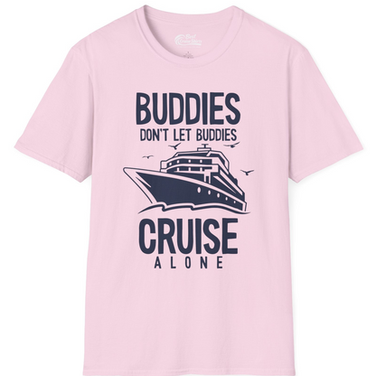 Buddies Don't Let Buddies Cruise Alone Funny Friendship Cruise Shirt — T-Shirt T-Shirt – Light Pink – Best Cruise Shirts