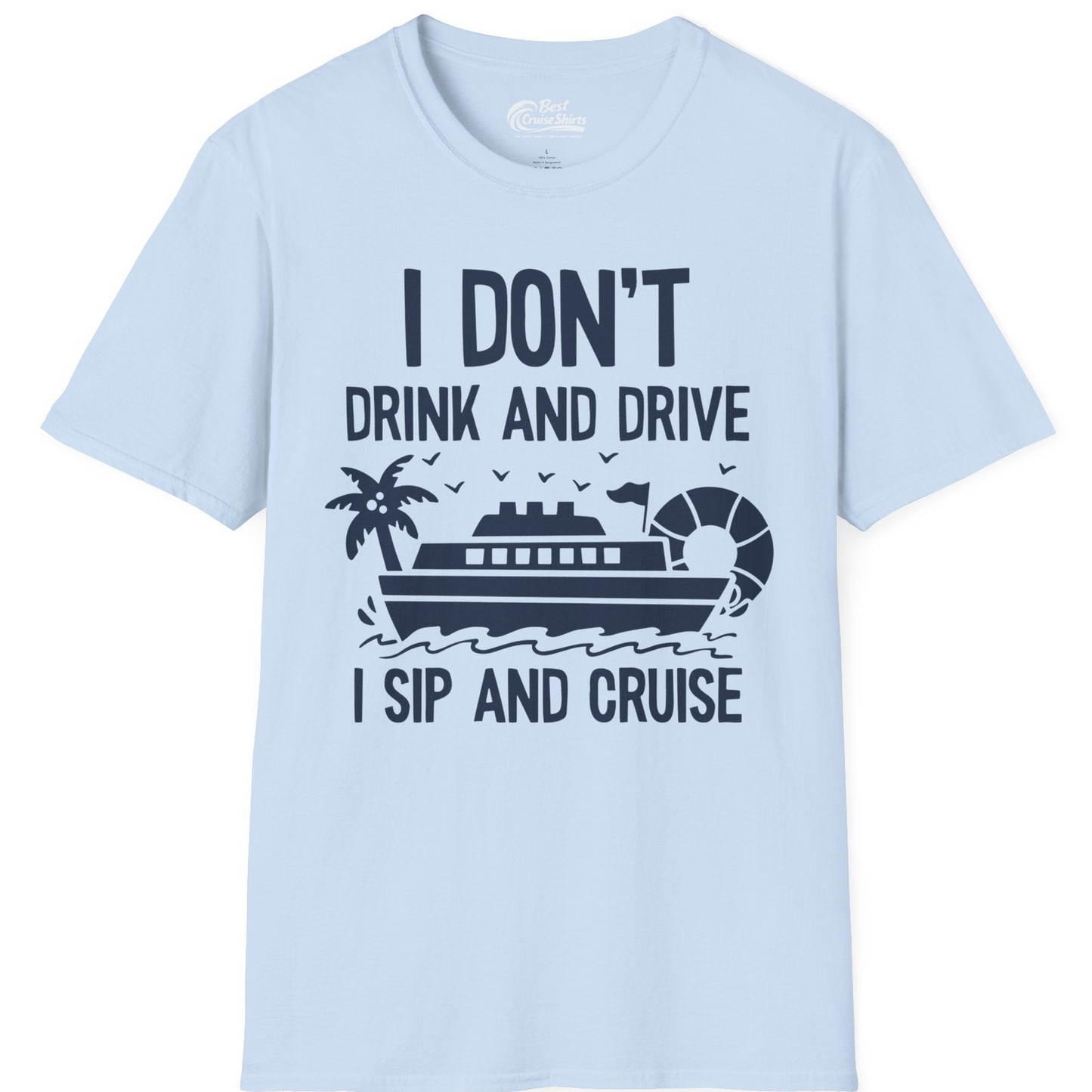 I Sip And Cruise Funny Drinking Shirt With Cruise Ship And Tropics — T-Shirt T-Shirt – Light Blue – Best Cruise Shirts