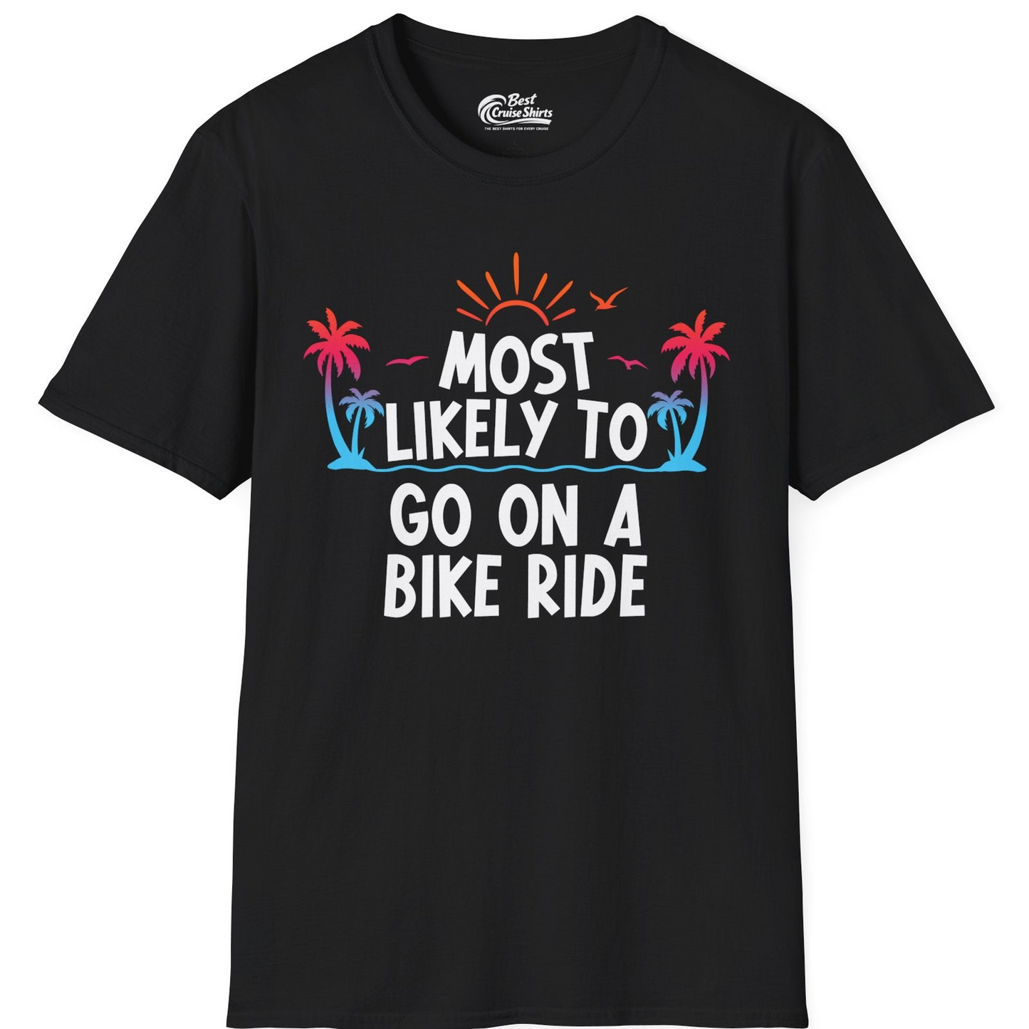 Most Likely To Go On A Bike Ride Tropical Sunset Palm Trees Shirt — T-Shirt T-Shirt – Black – Best Cruise Shirts