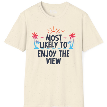 Most Likely To Enjoy The View Tropical Beach Sunset Palm Trees Shirt — T-Shirt T-Shirt – Natural – Best Cruise Shirts
