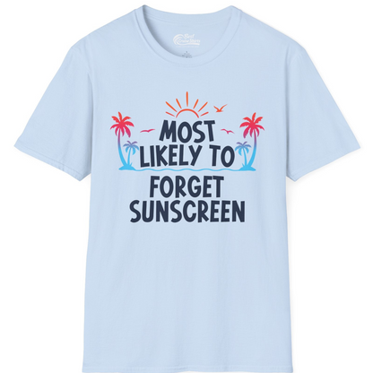 Most Likely To Forget Sunscreen Shirt T-Shirt – Light Blue – Best Cruise Shirts