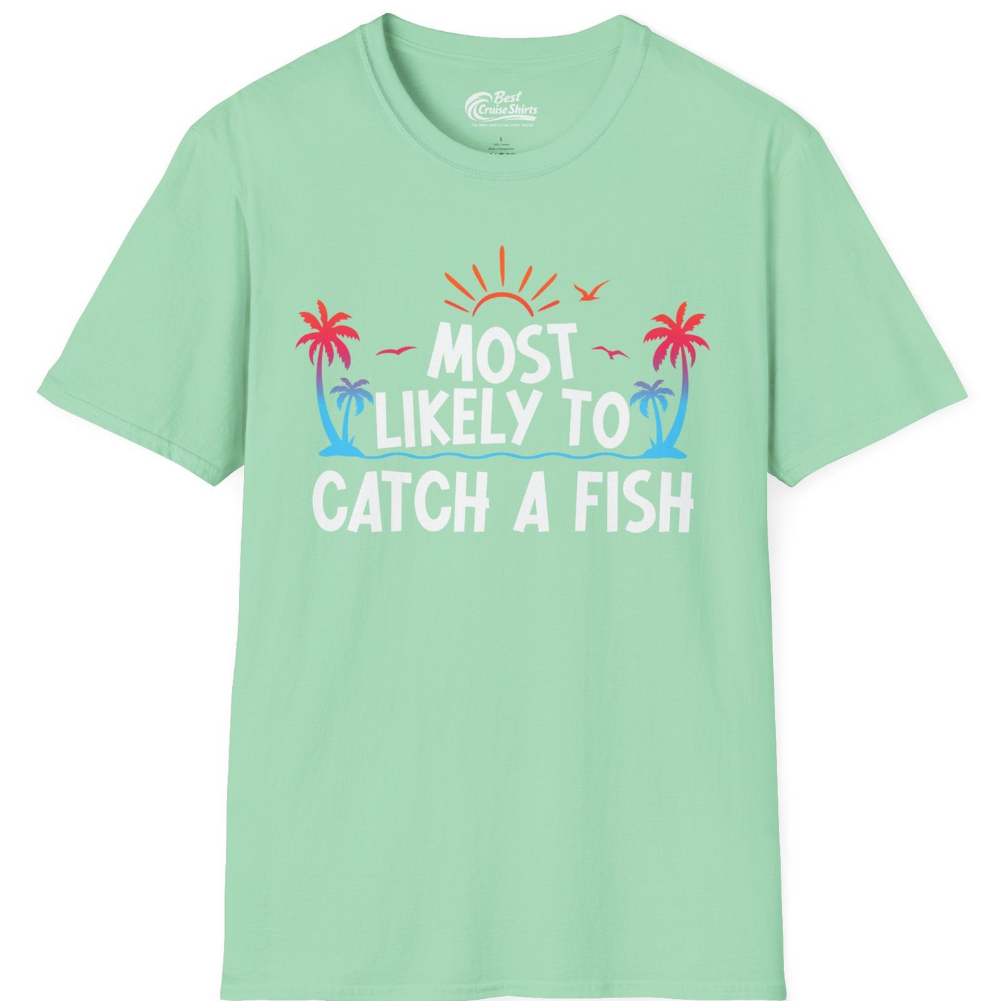 Most Likely To Catch A Fish Tropical Retro Sunset Fishing Shirt — T-Shirt T-Shirt – Mint Green – Best Cruise Shirts