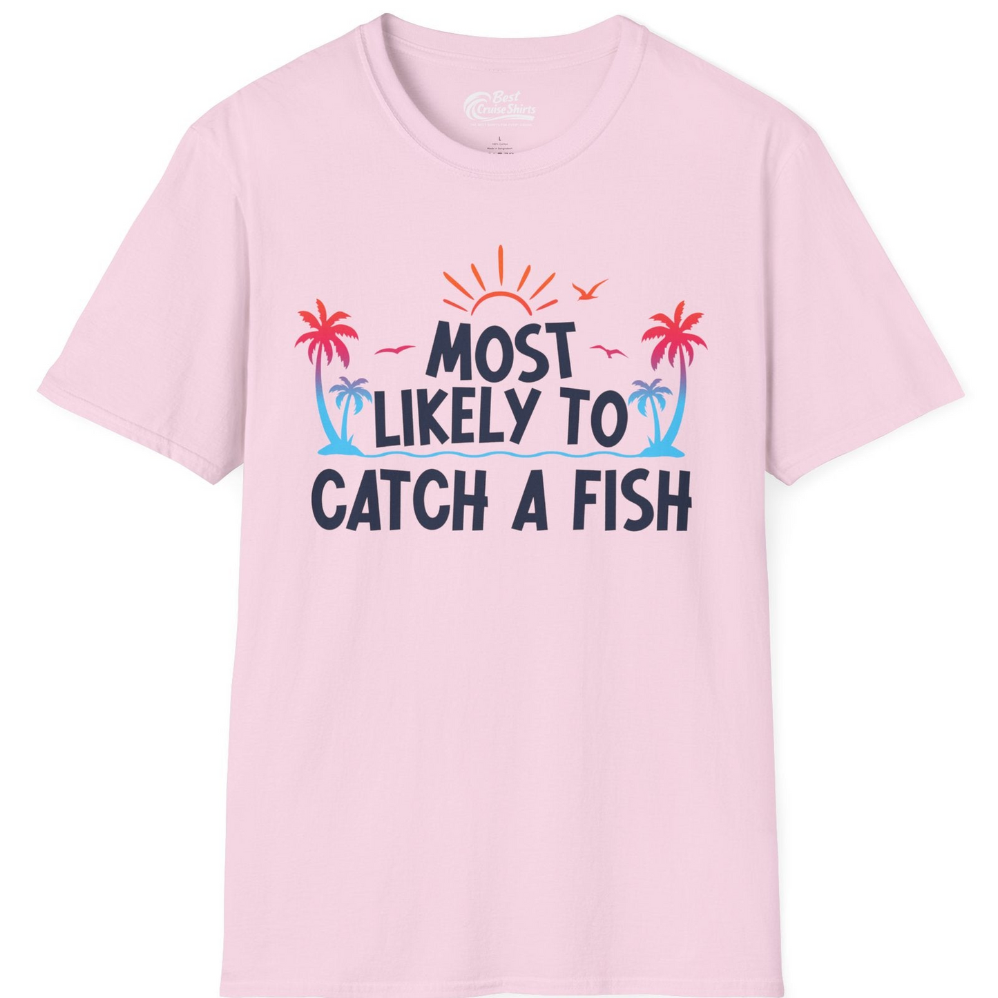 Most Likely To Catch A Fish Tropical Retro Sunset Fishing Shirt — T-Shirt T-Shirt – Light Pink – Best Cruise Shirts