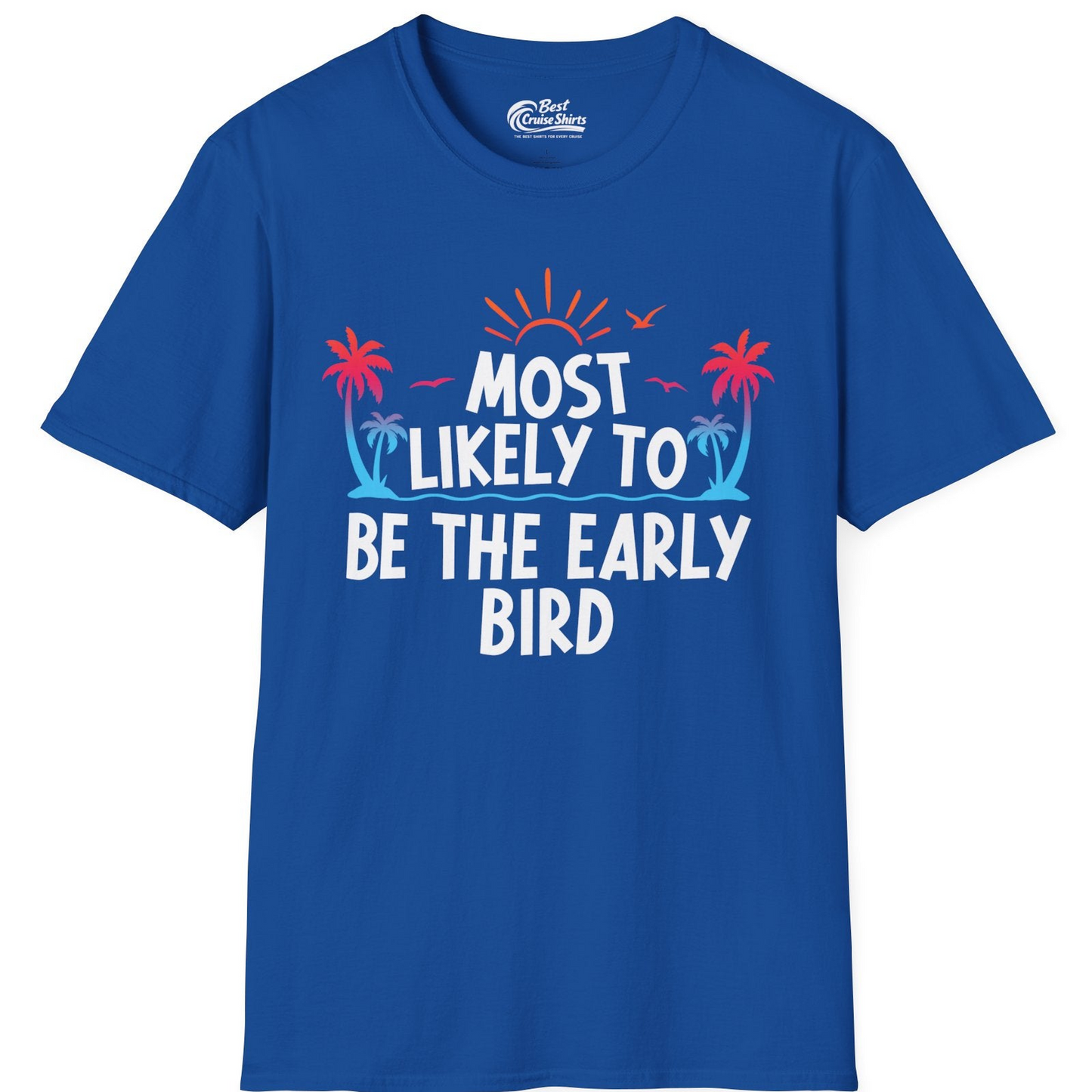 Early Bird Tropical Sunrise Shirt T-Shirt – Royal – Best Cruise Shirts