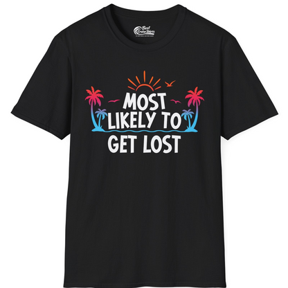 Most Likely To Get Lost Shirt T-Shirt – Black – Best Cruise Shirts