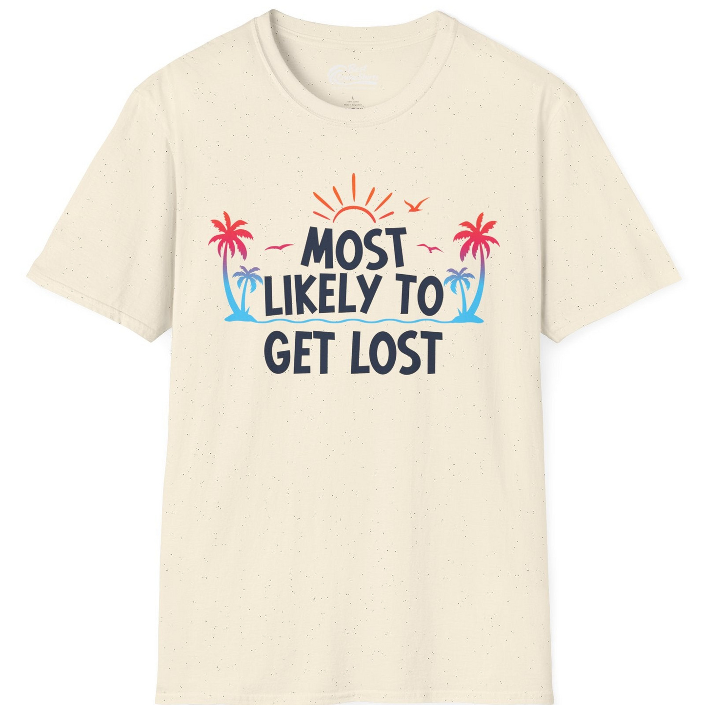 Most Likely To Get Lost Shirt T-Shirt – Natural – Best Cruise Shirts