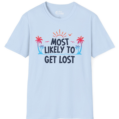 Most Likely To Get Lost Shirt T-Shirt – Light Blue – Best Cruise Shirts