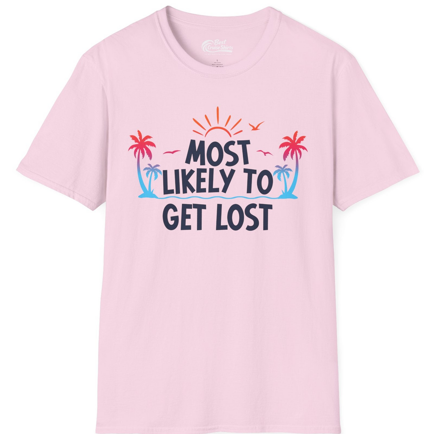 Most Likely To Get Lost Shirt T-Shirt – Light Pink – Best Cruise Shirts