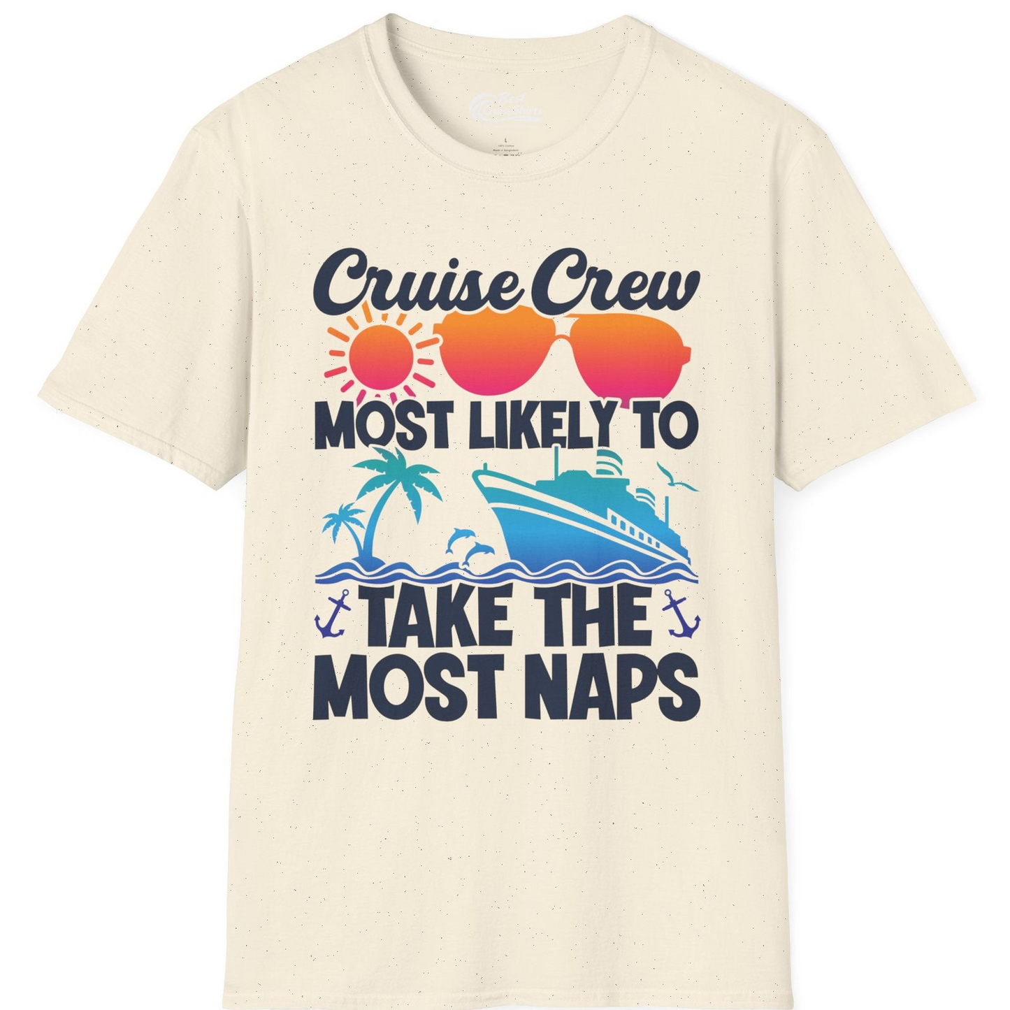 Cruise Crew Most Likely To Take The Most Naps Funny Vacation Shirt — T-Shirt T-Shirt – Natural – Best Cruise Shirts