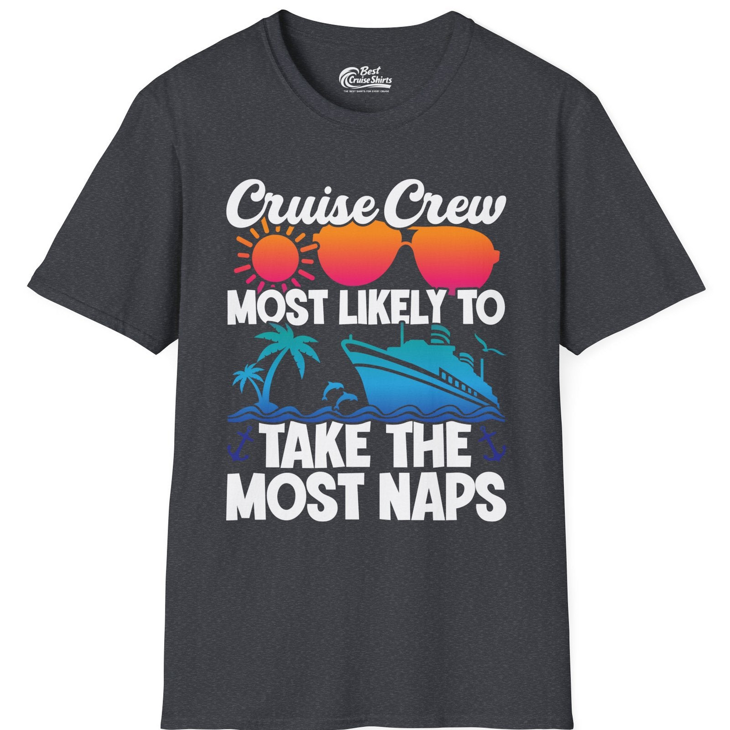 Cruise Crew Most Likely To Take The Most Naps Funny Vacation Shirt — T-Shirt T-Shirt – Dark Heather Grey – Best Cruise Shirts
