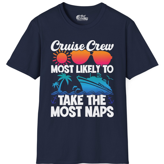 Cruise Crew Most Likely To Take The Most Naps Funny Vacation Shirt — T-Shirt T-Shirt – Navy – Best Cruise Shirts