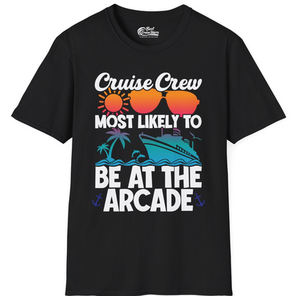 Cruise Crew Most Likely To Be At The Arcade Shirt Tropical Fun — T-Shirt T-Shirt – Black – Best Cruise Shirts
