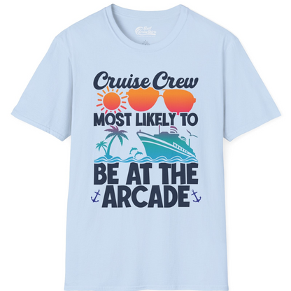 Cruise Crew Most Likely To Be At The Arcade Shirt Tropical Fun — T-Shirt T-Shirt – Light Blue – Best Cruise Shirts