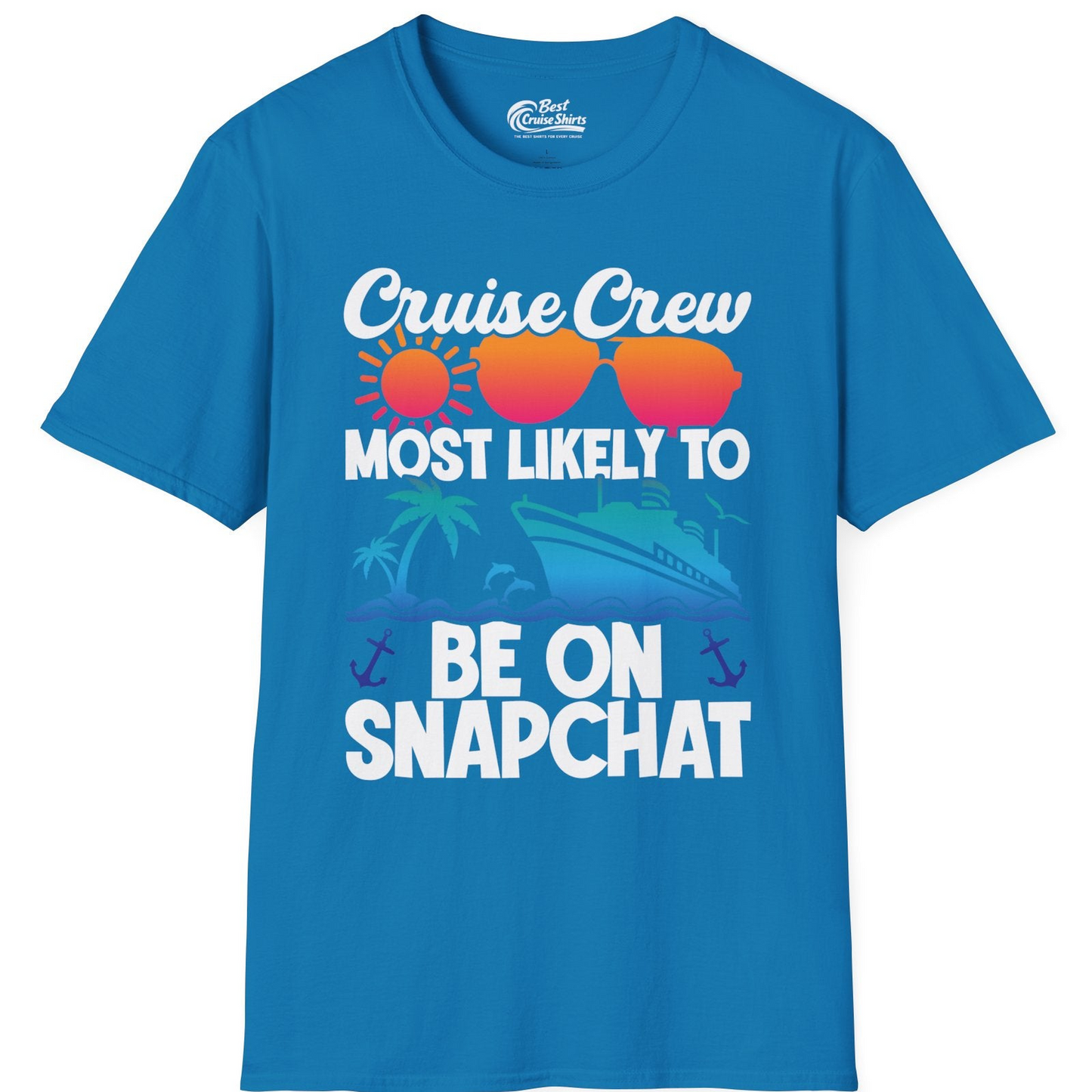 Cruise Crew Most Likely to Be on Snapchat Colorful Cruise Shirt — T-Shirt T-Shirt – Sapphire – Best Cruise Shirts