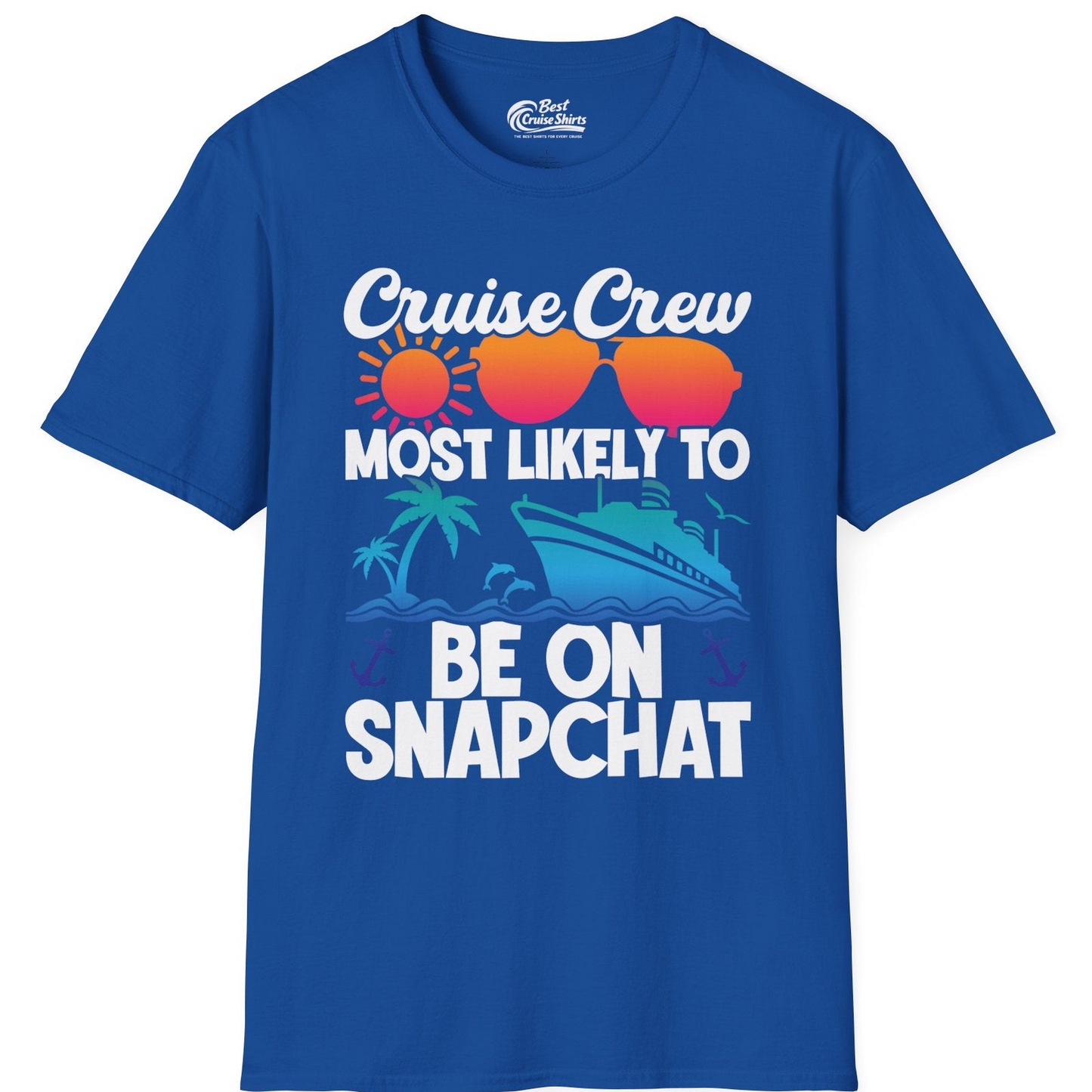Cruise Crew Most Likely to Be on Snapchat Colorful Cruise Shirt — T-Shirt T-Shirt – Royal – Best Cruise Shirts