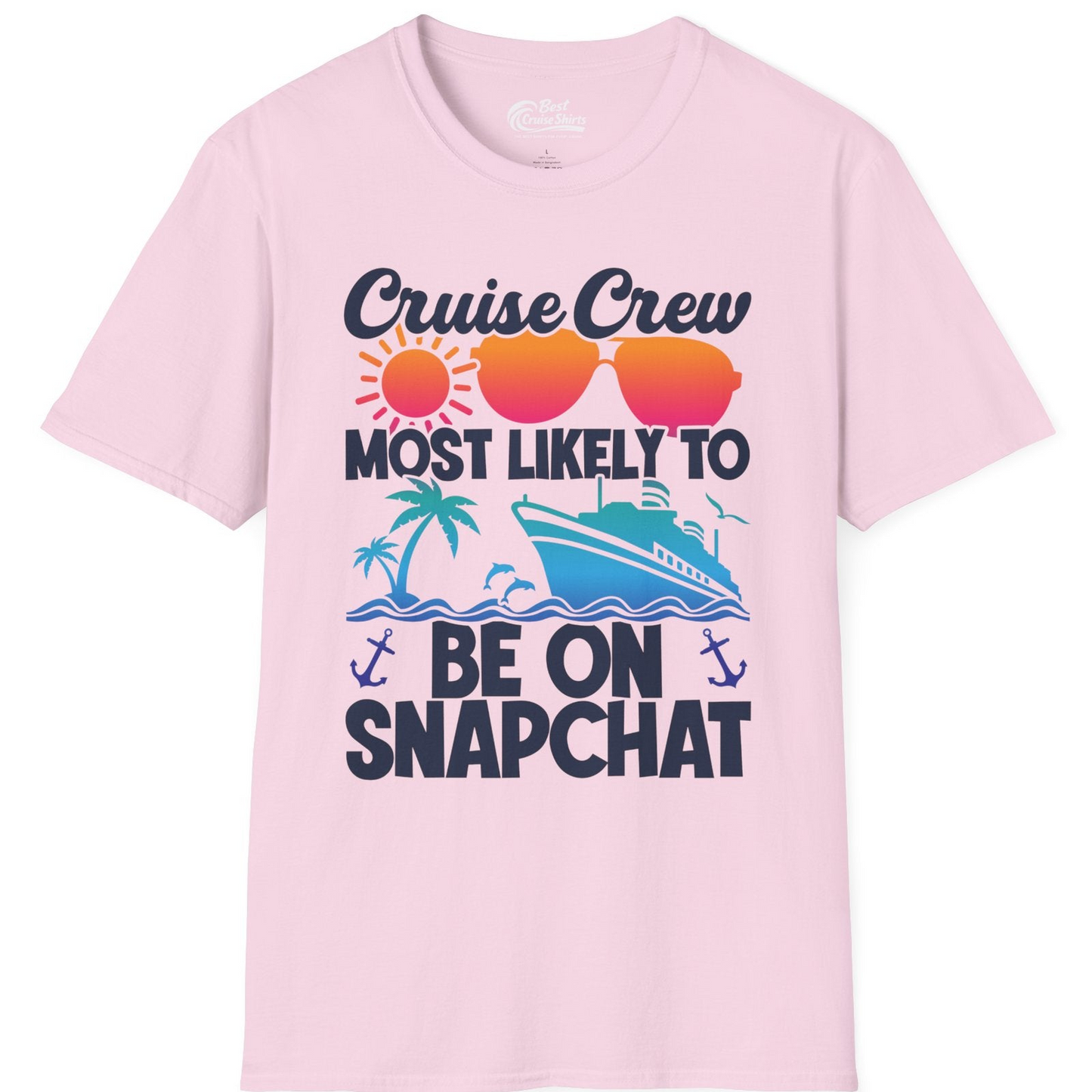 Cruise Crew Most Likely to Be on Snapchat Colorful Cruise Shirt — T-Shirt T-Shirt – Light Pink – Best Cruise Shirts