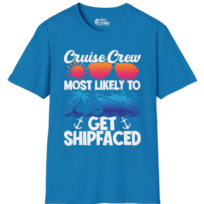 Cruise Crew Most Likely To Get Shipfaced Funny Party Shirt — T-Shirt T-Shirt – Sapphire – Best Cruise Shirts