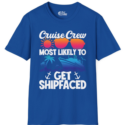 Cruise Crew Most Likely To Get Shipfaced Funny Party Shirt — T-Shirt T-Shirt – Royal – Best Cruise Shirts