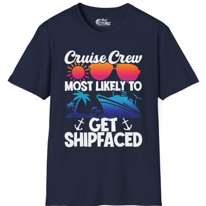 Cruise Crew Most Likely To Get Shipfaced Funny Party Shirt — T-Shirt T-Shirt – Navy – Best Cruise Shirts