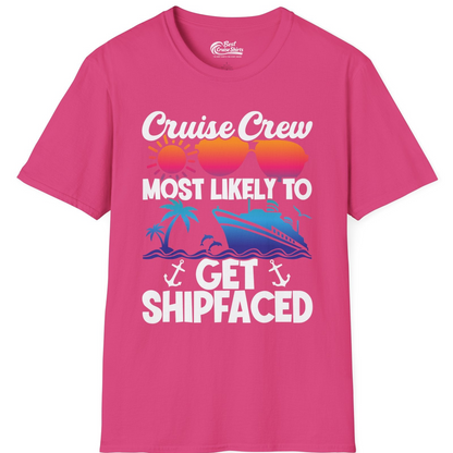 Cruise Crew Most Likely To Get Shipfaced Funny Party Shirt — T-Shirt T-Shirt – Heliconia – Best Cruise Shirts