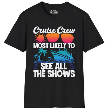 Cruise Crew Most Likely To See All The Shows Tropical Shirt — T-Shirt T-Shirt – Black – Best Cruise Shirts