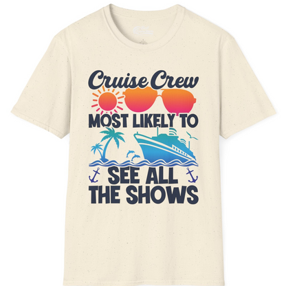 Cruise Crew Most Likely To See All The Shows Tropical Shirt — T-Shirt T-Shirt – Natural – Best Cruise Shirts