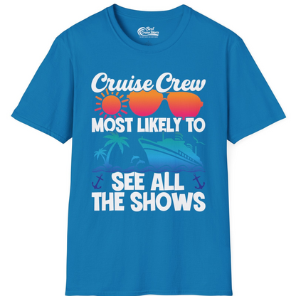 Cruise Crew Most Likely To See All The Shows Tropical Shirt — T-Shirt T-Shirt – Sapphire – Best Cruise Shirts
