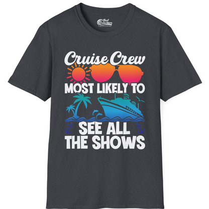 Cruise Crew Most Likely To See All The Shows Tropical Shirt — T-Shirt T-Shirt – Dark Heather Grey – Best Cruise Shirts