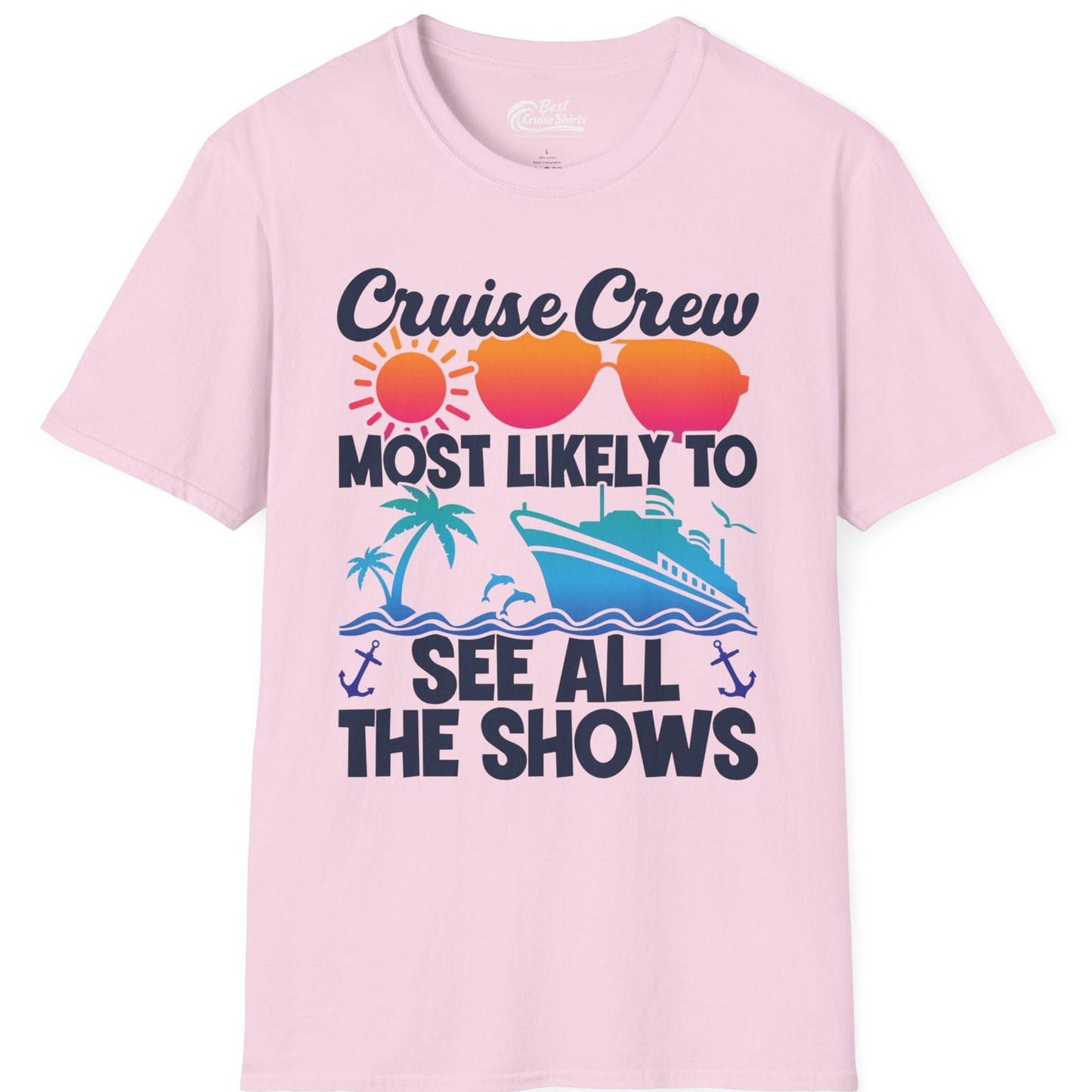 Cruise Crew Most Likely To See All The Shows Tropical Shirt — T-Shirt T-Shirt – Light Pink – Best Cruise Shirts