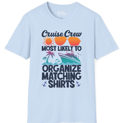 Cruise Crew Most Likely To Organize Matching Shirts Retro Tee — T-Shirt T-Shirt – Light Blue – Best Cruise Shirts