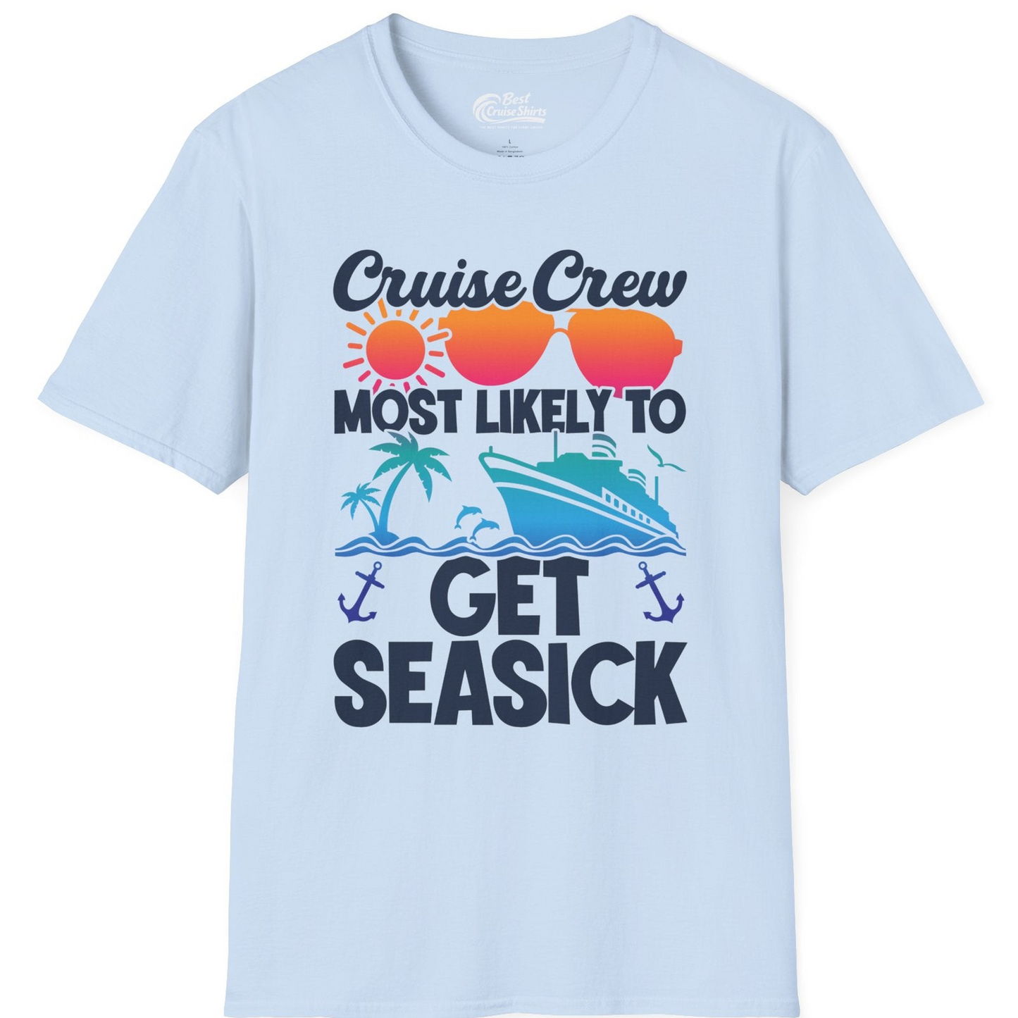 Cruise Crew Most Likely To Get Seasick Funny Group Vacation Shirt — T-Shirt T-Shirt – Light Blue – Best Cruise Shirts