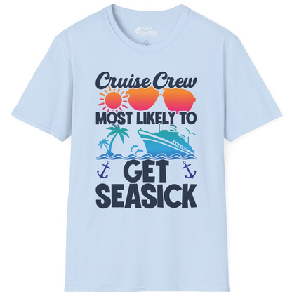 Cruise Crew Most Likely To Get Seasick Funny Group Vacation Shirt — T-Shirt T-Shirt – Light Blue – Best Cruise Shirts