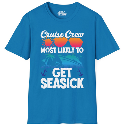 Cruise Crew Most Likely To Get Seasick Funny Group Vacation Shirt — T-Shirt T-Shirt – Sapphire – Best Cruise Shirts