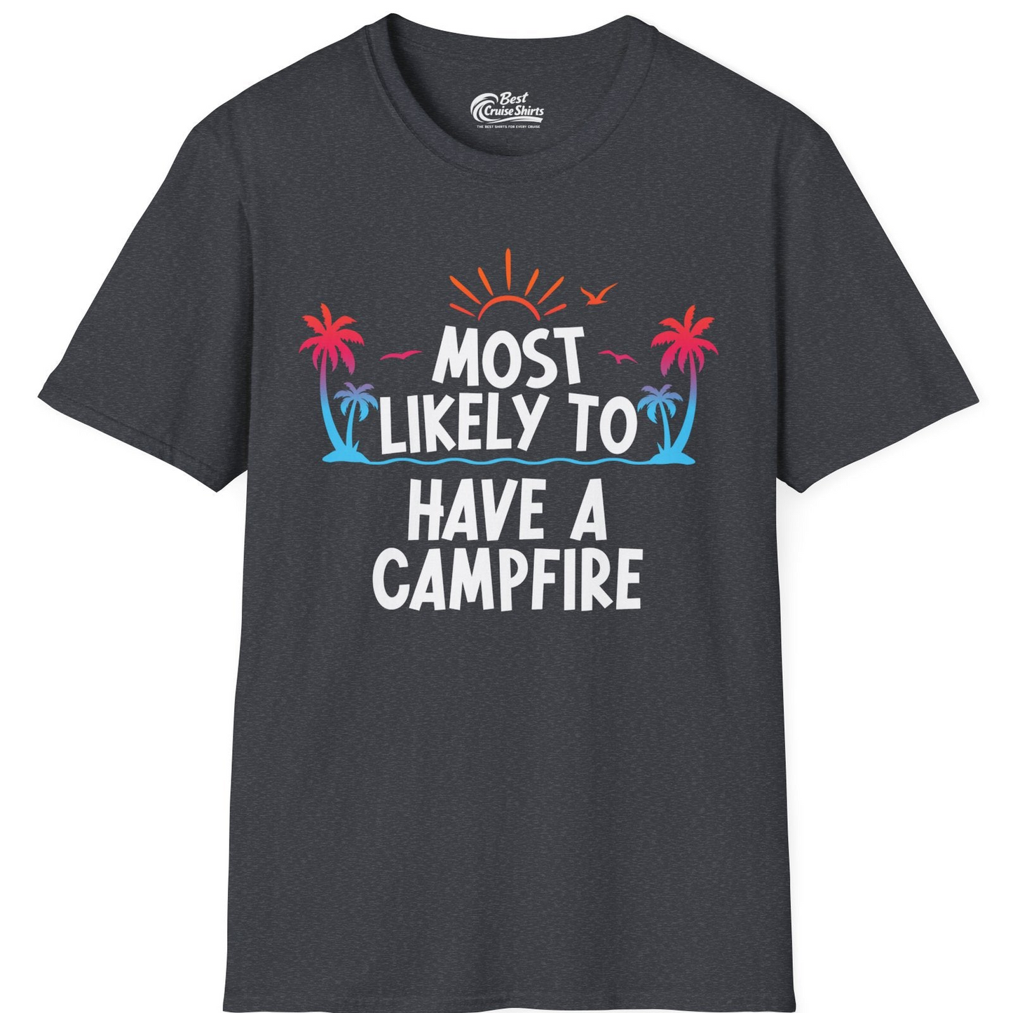 Most Likely to Have a Campfire Tropical Sunset Palm Trees Shirt — T-Shirt T-Shirt – Dark Heather Grey – Best Cruise Shirts