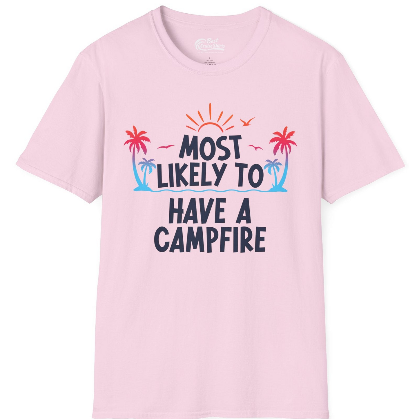 Most Likely to Have a Campfire Tropical Sunset Palm Trees Shirt — T-Shirt T-Shirt – Light Pink – Best Cruise Shirts