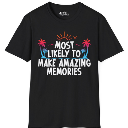 Most Likely To Make Amazing Memories Tropical Beach Trip Shirt — T-Shirt T-Shirt – Black – Best Cruise Shirts