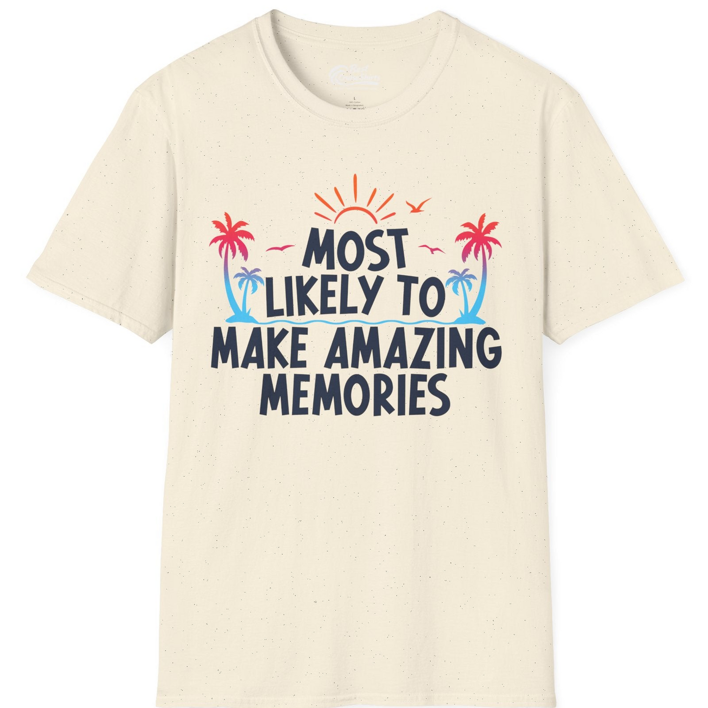 Most Likely To Make Amazing Memories Tropical Beach Trip Shirt — T-Shirt T-Shirt – Natural – Best Cruise Shirts