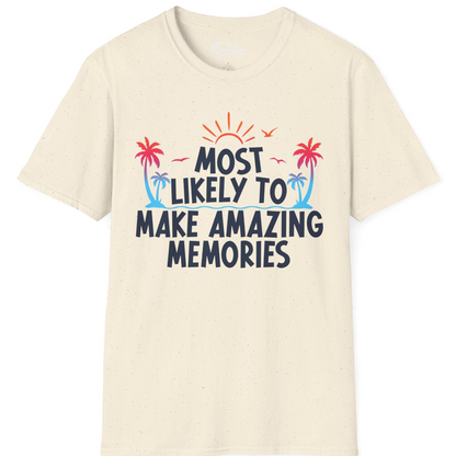 Most Likely To Make Amazing Memories Tropical Beach Trip Shirt — T-Shirt T-Shirt – Natural – Best Cruise Shirts