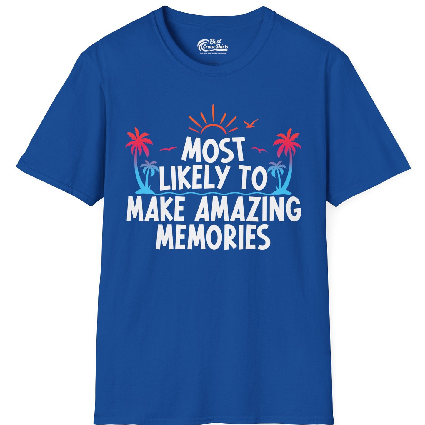 Most Likely To Make Amazing Memories Tropical Beach Trip Shirt — T-Shirt T-Shirt – Royal – Best Cruise Shirts