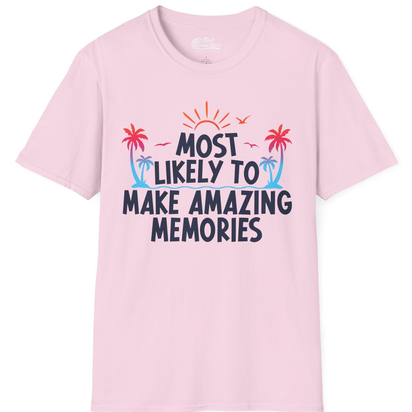 Most Likely To Make Amazing Memories Tropical Beach Trip Shirt — T-Shirt T-Shirt – Light Pink – Best Cruise Shirts