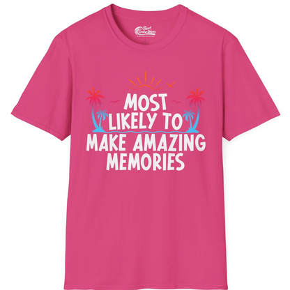 Most Likely To Make Amazing Memories Tropical Beach Trip Shirt — T-Shirt T-Shirt – Heliconia – Best Cruise Shirts