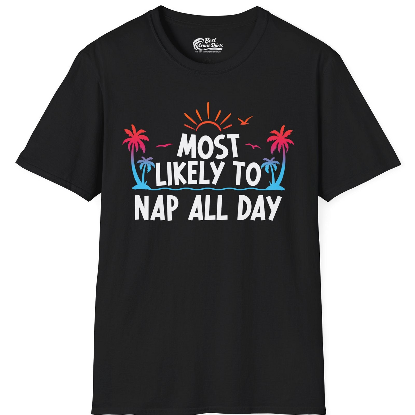 Most Likely To Nap All Day Tropical Sunset Palm Trees Shirt — T-Shirt T-Shirt – Black – Best Cruise Shirts