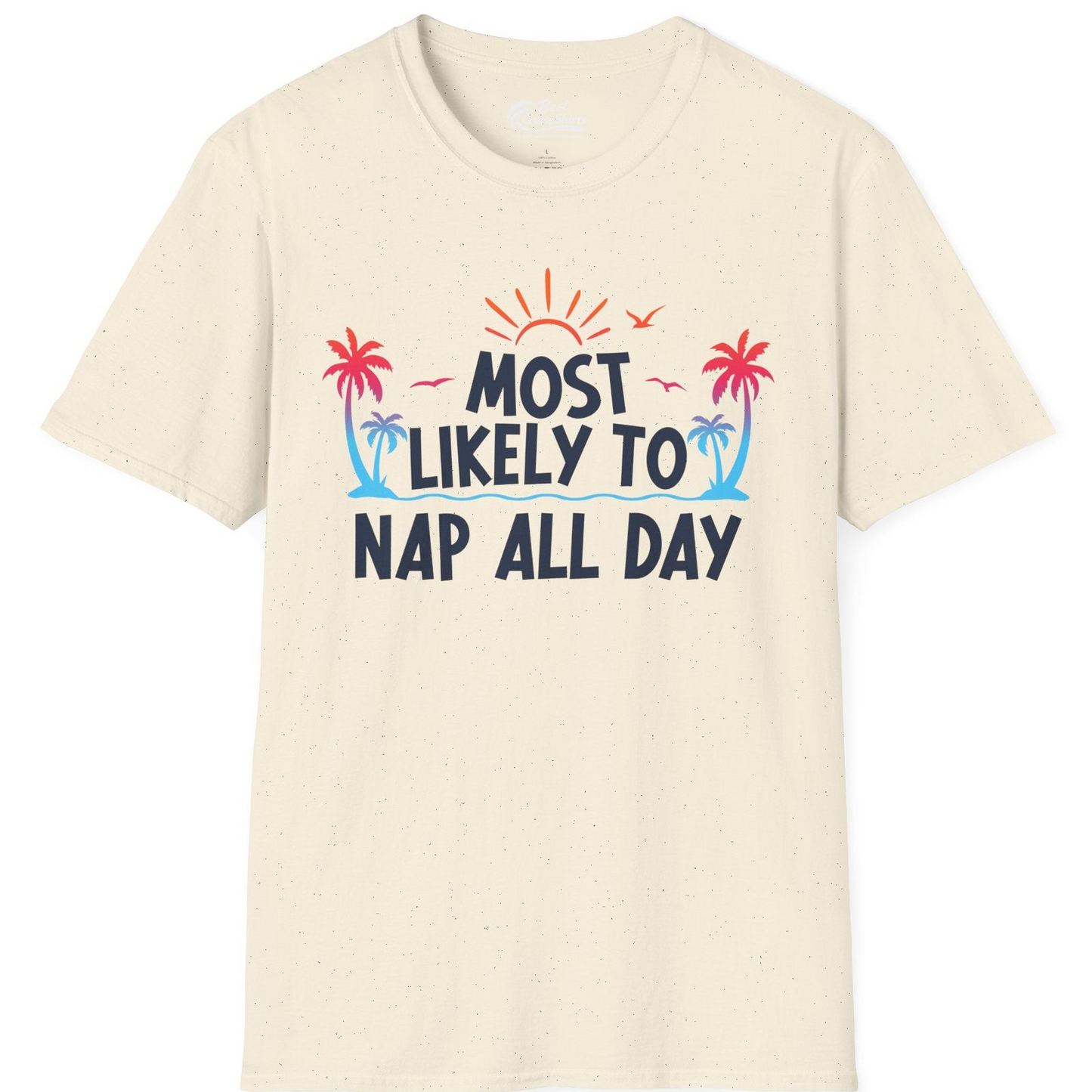 Most Likely To Nap All Day Tropical Sunset Palm Trees Shirt — T-Shirt T-Shirt – Natural – Best Cruise Shirts