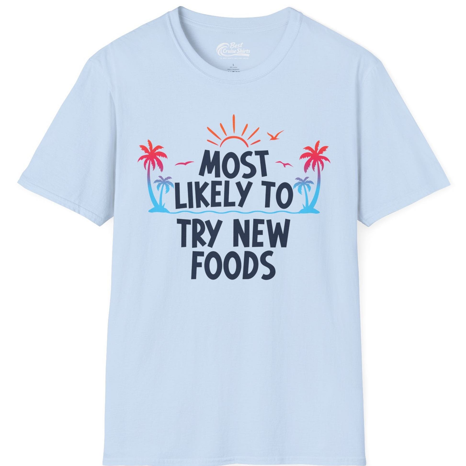 Most Likely To Try New Foods Tropical Palm Tree Sunset Shirt — T-Shirt T-Shirt – Light Blue – Best Cruise Shirts
