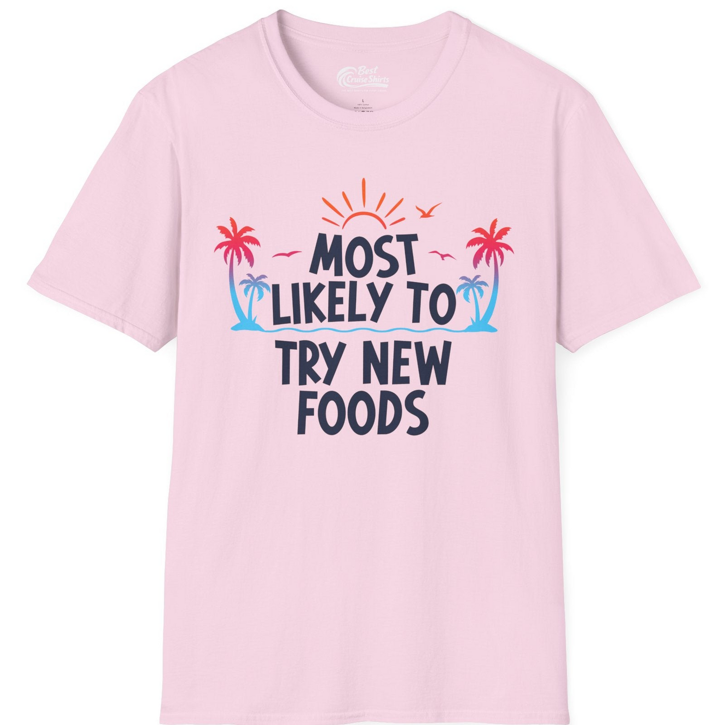 Most Likely To Try New Foods Tropical Palm Tree Sunset Shirt — T-Shirt T-Shirt – Light Pink – Best Cruise Shirts