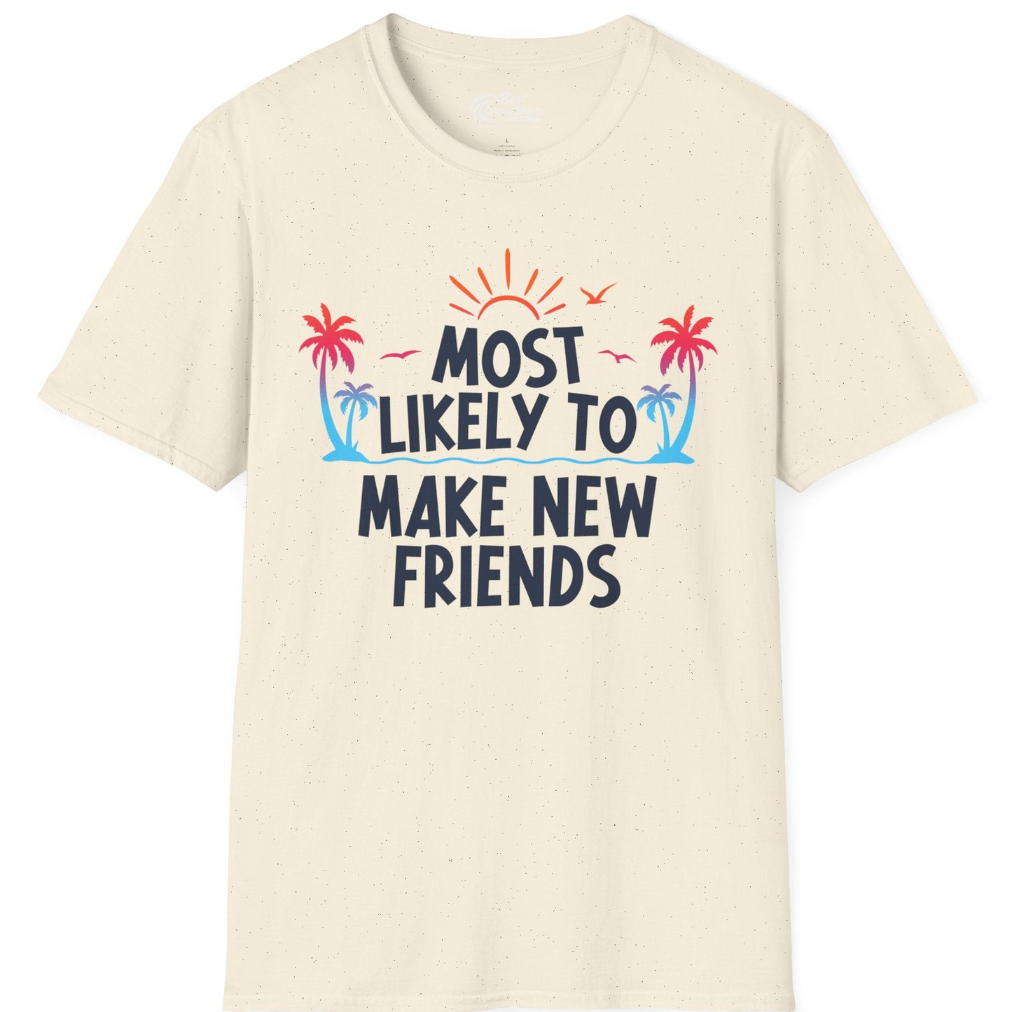 Most Likely To Make New Friends Tropical Sunset Palm Trees Shirt — T-Shirt T-Shirt – Natural – Best Cruise Shirts