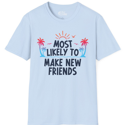 Most Likely To Make New Friends Tropical Sunset Palm Trees Shirt — T-Shirt T-Shirt – Light Blue – Best Cruise Shirts