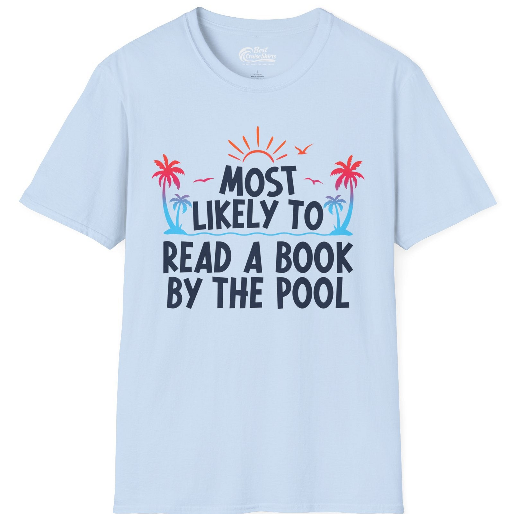 Most Likely To Read A Book By The Pool Tropical Summer Shirt — T-Shirt T-Shirt – Light Blue – Best Cruise Shirts