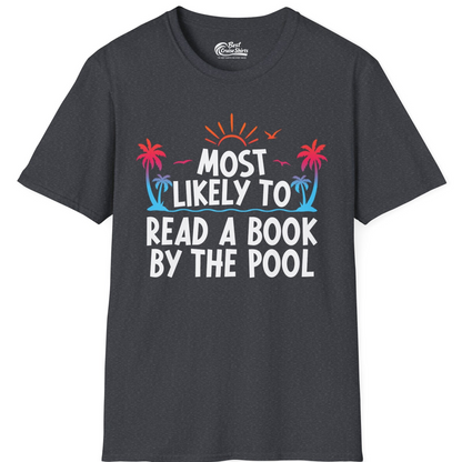 Most Likely To Read A Book By The Pool Tropical Summer Shirt — T-Shirt T-Shirt – Dark Heather Grey – Best Cruise Shirts